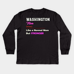 Washington Stronger Mom Kids Long Sleeve T-Shirt